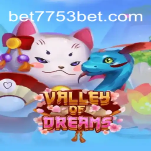 Exploring ValleyofDreams: The Ultimate Online Slots Experience on 7753bet.com