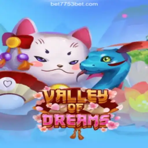 Exploring ValleyofDreams: The Ultimate Online Slots Experience on 7753bet.com